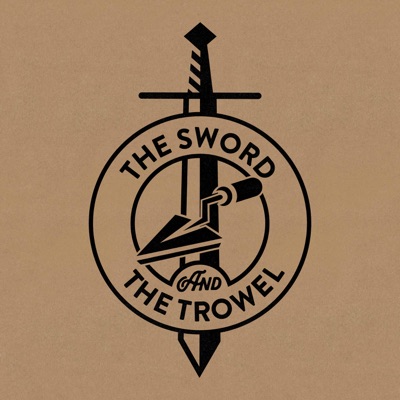 The Sword & The Trowel