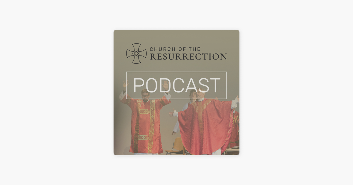 ‎Church of the Resurrection - Wheaton, IL - Sermon Podcast: How One ...