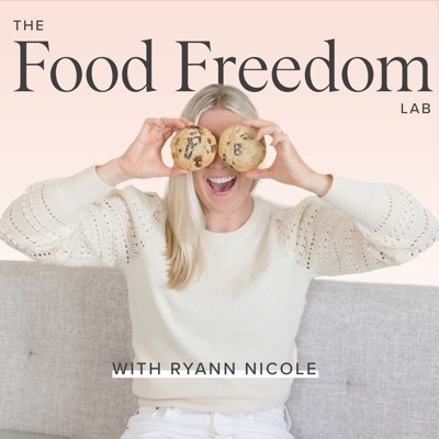 The Food Freedom Lab™ with Ryann Nicole:Ryann Nicole