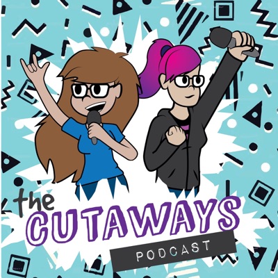 The Cutaways Podcast