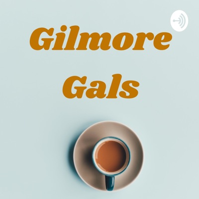 Gilmore Gals Gilmore Gals