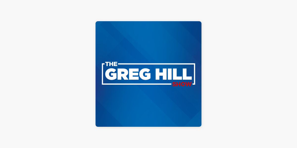 ‎The Greg Hill Show on Apple Podcasts