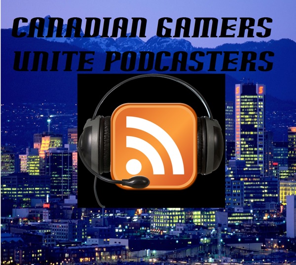 Canadian Gamers Unite Podcast Group Artwork