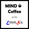 Mind Coffee with EmmSix artwork