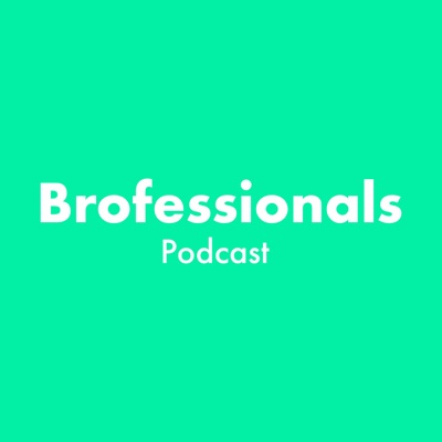 Brofessionals Podcast