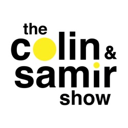 The Colin and Samir Show