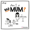 Am I A Bad Mum? - Podshape