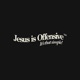 Jesus is Offensive | Just Jesus.
