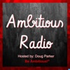 Ambitious Radio | Inspiring Conversations with Ambitious Entrepreneurs & Thought Leaders artwork
