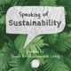 Speaking of Sustainability...