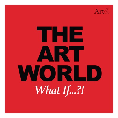 The Art World: What If...?!:Allan Schwartzman and Charlotte Burns