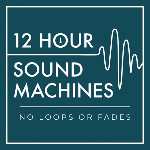 12 Hour Sound Machines (no loops or fades)