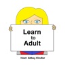 Learn To Adult Podcast artwork