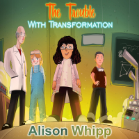 The Trouble with Transformation - A Serialised Novel podcast