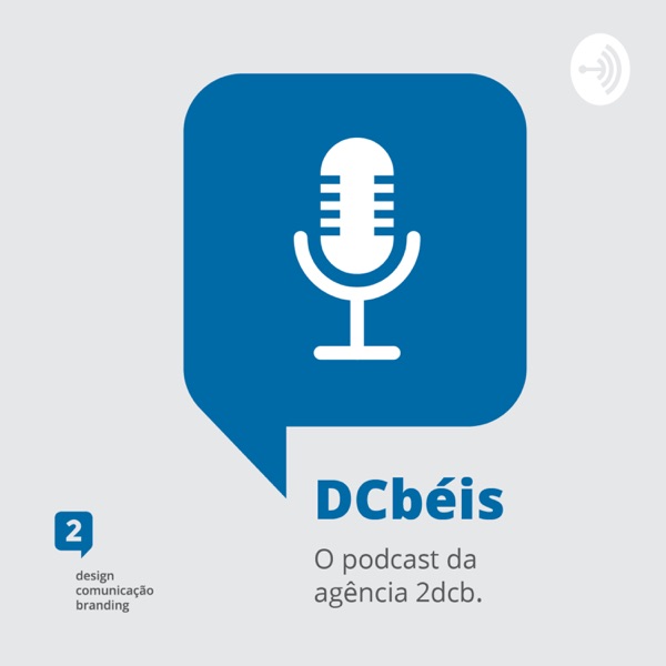 DCbéis - O podcast da agência 2dcb.