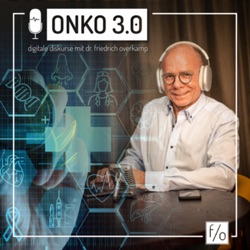 ONKO 3.0 - digitale Diskurse mit Dr. Friedrich Overkamp