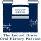 The Locust Grove Oral History Podcast