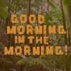 Good Morning in the Morning! – Der Podcast zum Dschungelcamp artwork