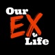 Our Ex Life