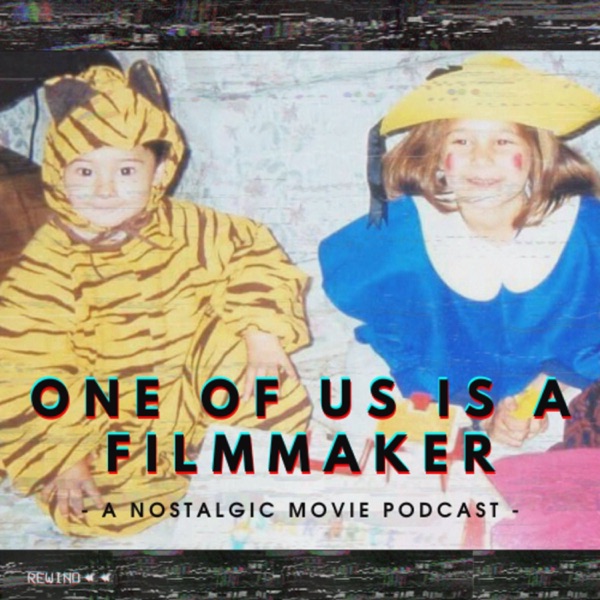 One of Us is a Filmmaker - a Nostalgic Movie Podcast cover art