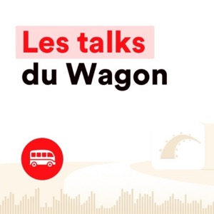 Les Talks du Wagon