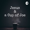 Jesus & A Cup of Joe. artwork