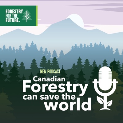 Canadian Forestry Can Save The World
