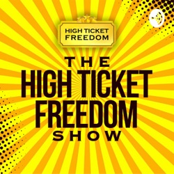The High Ticket Freedom Show