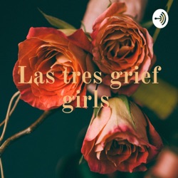 Las tres grief girls 🥀