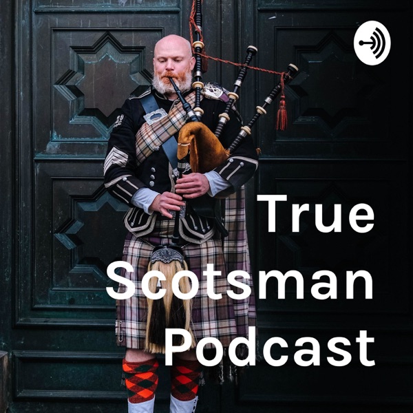 True Scotsman Podcast