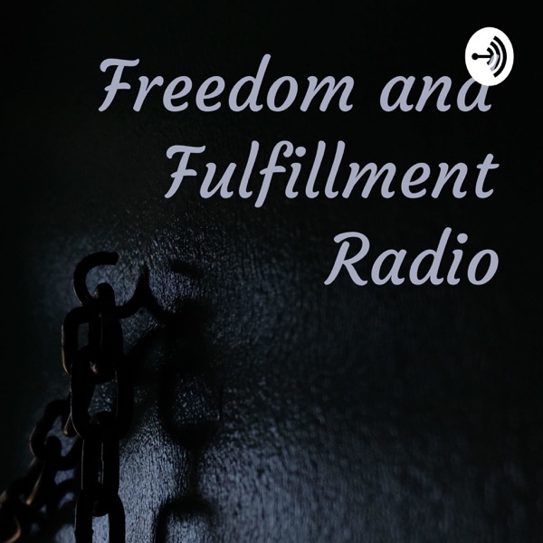 Freedom and Fulfillment Radio