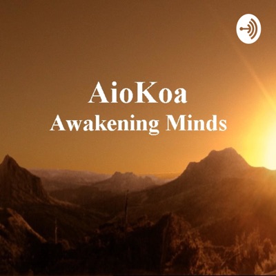 AioKoa Awakening Minds:Hirini AioKoa