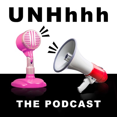 UNHhhh:WOW Podcast Network