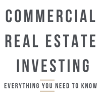 Commercial Real Estate Investing From A-Z