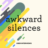 Awkward Silences - User Interviews