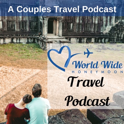 World Wide Honeymoon Travel Podcast World Wide Honeymoon Travel Podcast