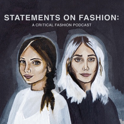 STATEMENTS:  A Critical Fashion Podcast