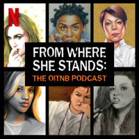 From Where She Stands: The OITNB Podcast podcast