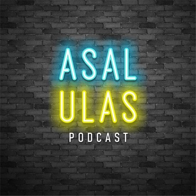 Asal Ulas - Podcast Indonesia