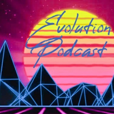 Evolution Podcast