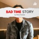 BAD TIME STORY by Wisnu Kumoro