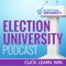 The Election University Campaigns and Politics Podcast