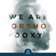 We Are Orthodoxy