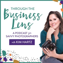 Through the Business Lens: a podcast for savvy photographers