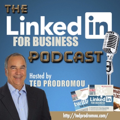 Linked In For Business Podcast | LinkedIn | America's Leading LinkedIn Coach | Best Selling LinkedIn Author
