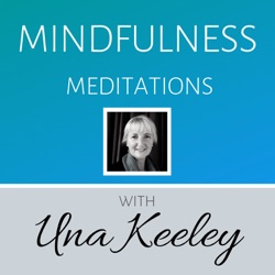 Mindfulness Meditations with Una Keeley