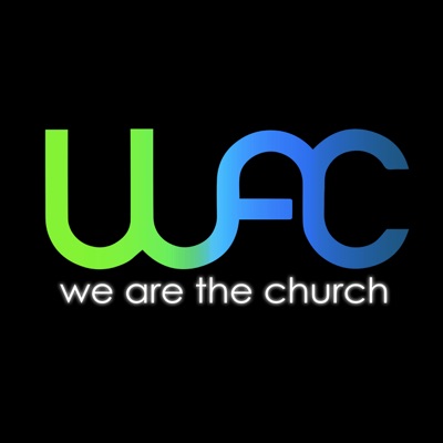 We Are the Church:WAC - We Are the Church