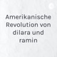 Amerikanische Revolution von dilara und ramin
