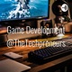 Game Development @TheTechpreneurs