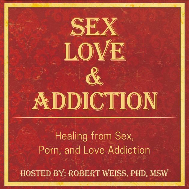 ‎sex Love And Addiction On Apple Podcasts